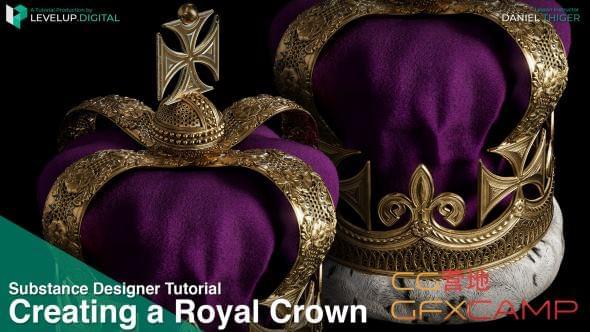 三维皇冠模子建造教程 Levelup Digital – Creating a Royal Crown in Substance Designer – Daniel Thiger3003,三维,皇冠,模子,模子建造,建造