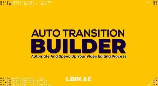 AE剧本-自界说转场预设办理利用东西 Auto Transition Builder V1.0.1   利用教程3421,剧本,自定,自界说,界说,转场