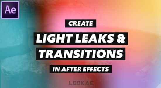 AE教程-建造彩色炫光叠减转场动绘殊效(英笔墨幕) Create Light Leaks and Transitions in After Effects4969,