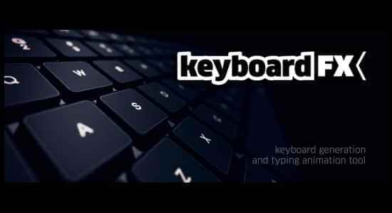 AE剧本-真体键盘操纵界里输进挨字动绘 keyboardFX v1.1700,