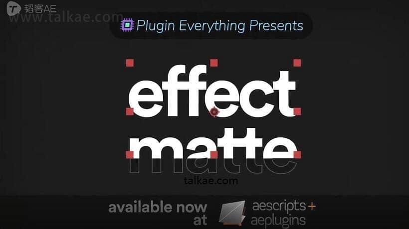 AE插件-Effect Matte v1.3.7 Win 受板遮罩底栏笔墨殊效4408,插件,matte,win,受板,遮罩