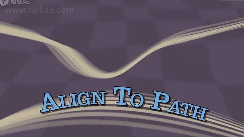 AE剧本-Align to Path v1.7.1 物体途径对齐剧本 利用教程8936,剧本,path,物体,途径,对齐